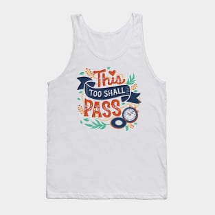 This too shall pass Tank Top